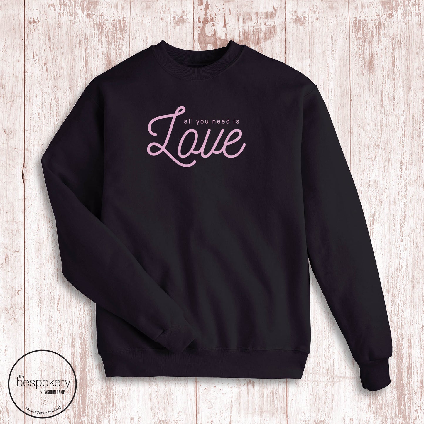 "All You Need Is Love"- Black Sweatshirt