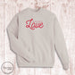 "All You Need Is Love" - Sand Sweatshirt (Adult Only)