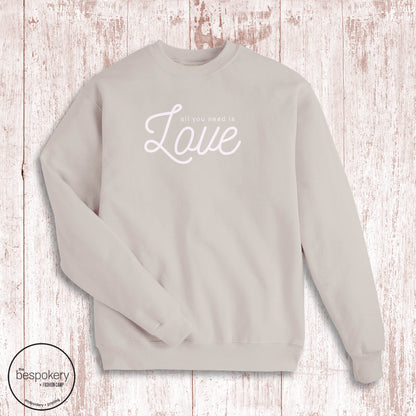 "All You Need Is Love" - Sand Sweatshirt (Adult Only)