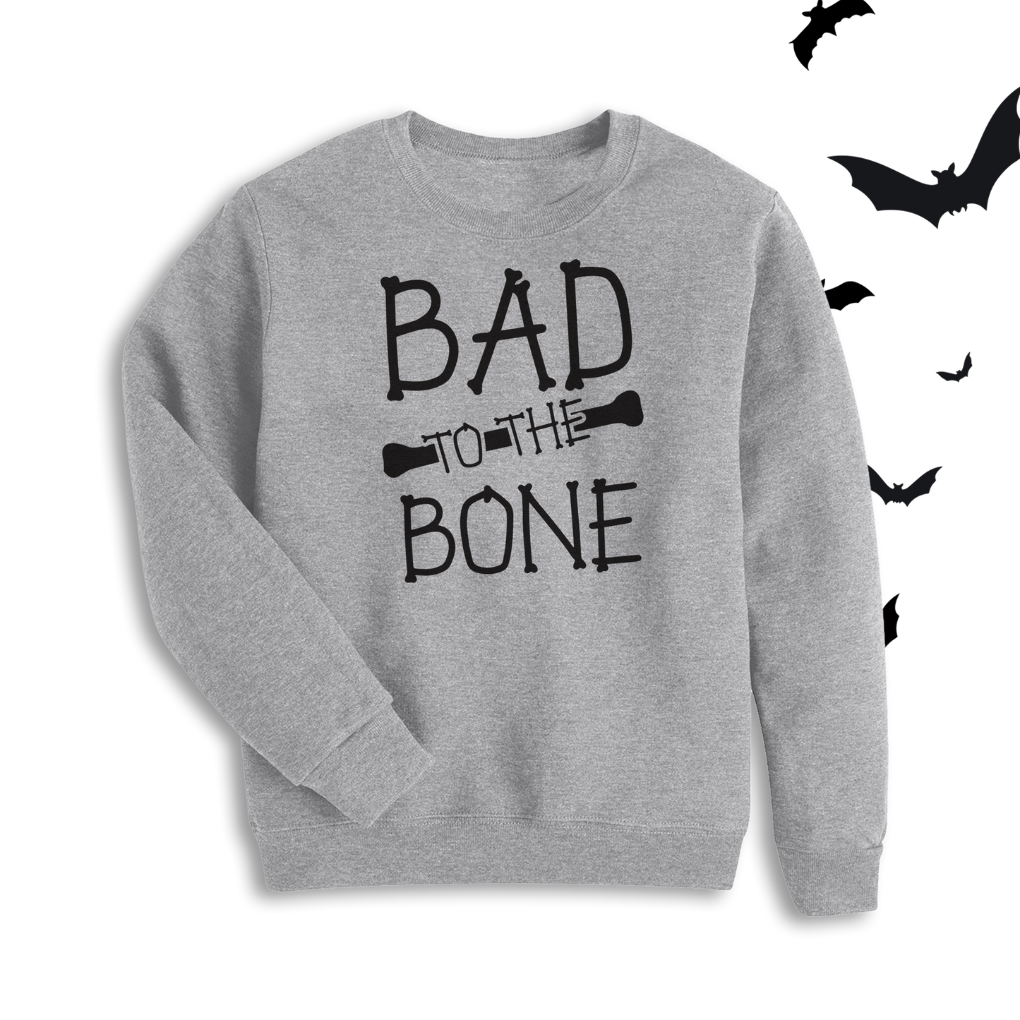Bad To The Bone Sweatshirt