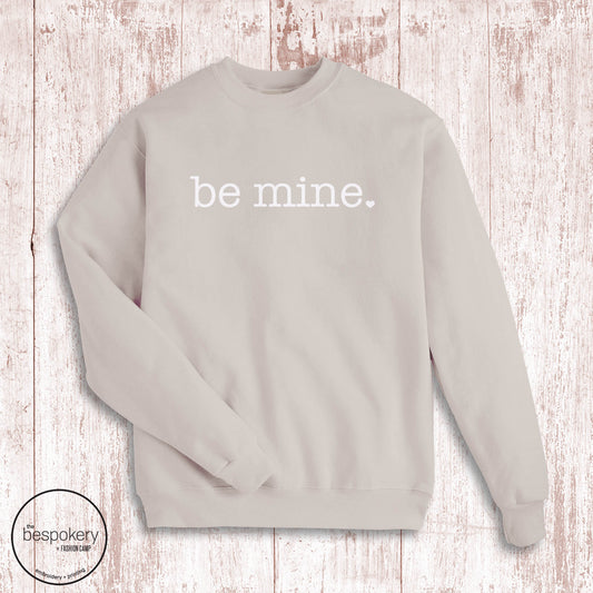 "Be Mine" - Sand Sweatshirt (Adult Only)
