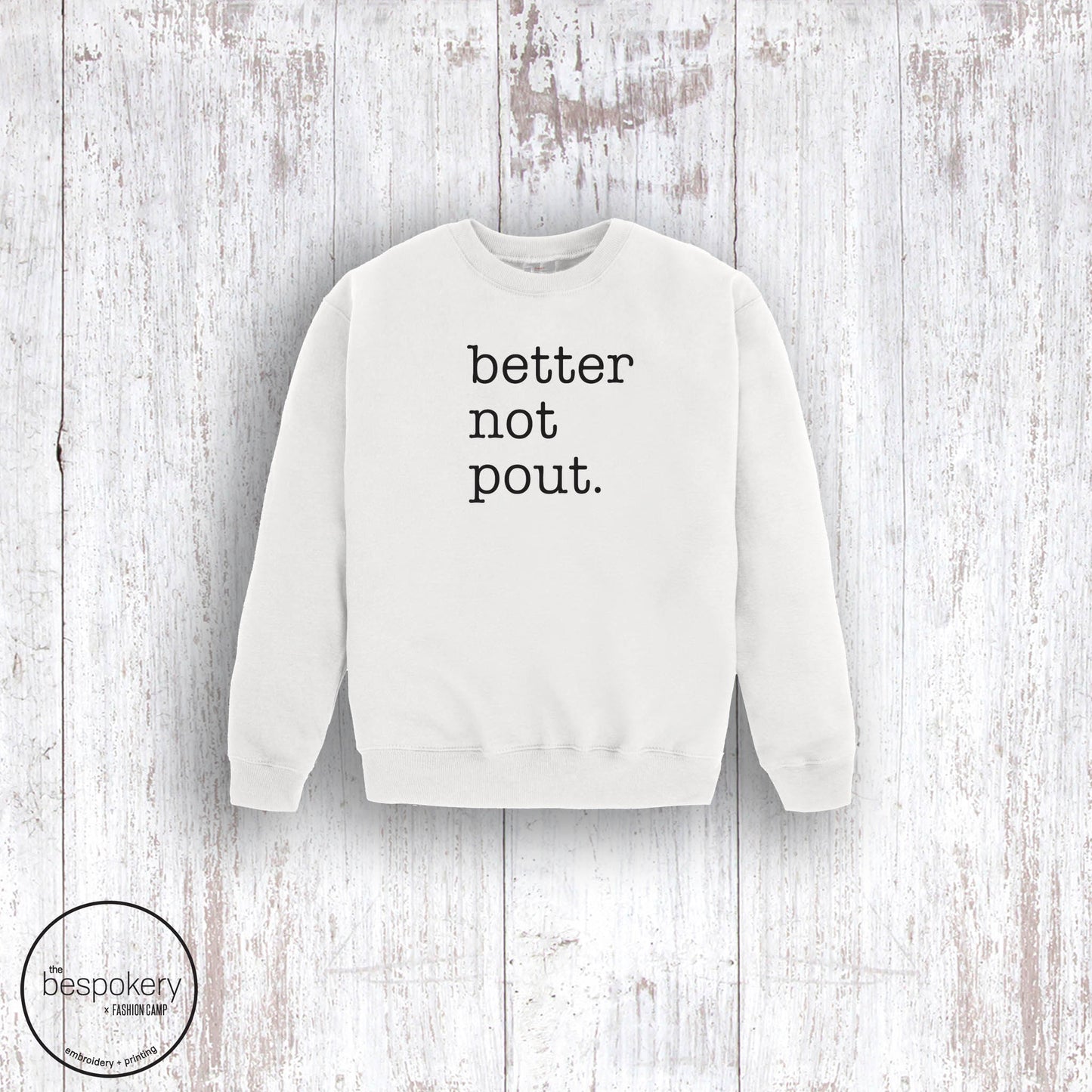 Better Not Pout. Sweatshirt- White (Youth + Adult)