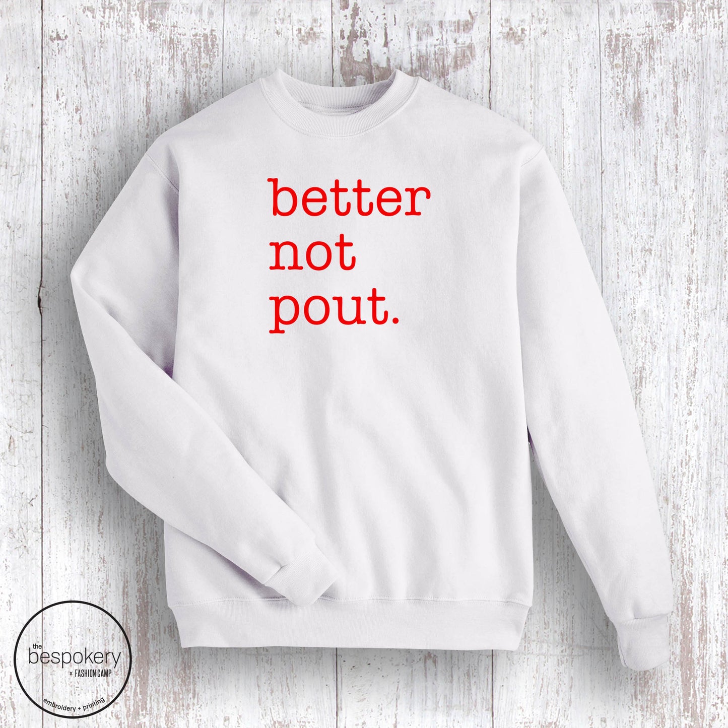 "Better Not Pout." - White Sweatshirt