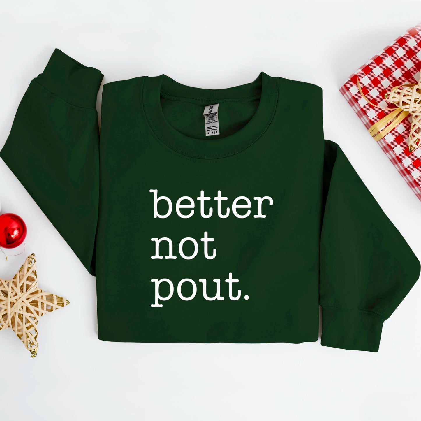 Better Not Pout. Sweatshirt- Forest Green (Adult Only)
