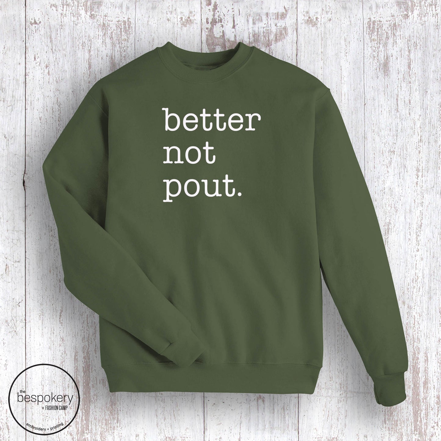 Better Not Pout. Sweatshirt- Military Green (Adult Only)