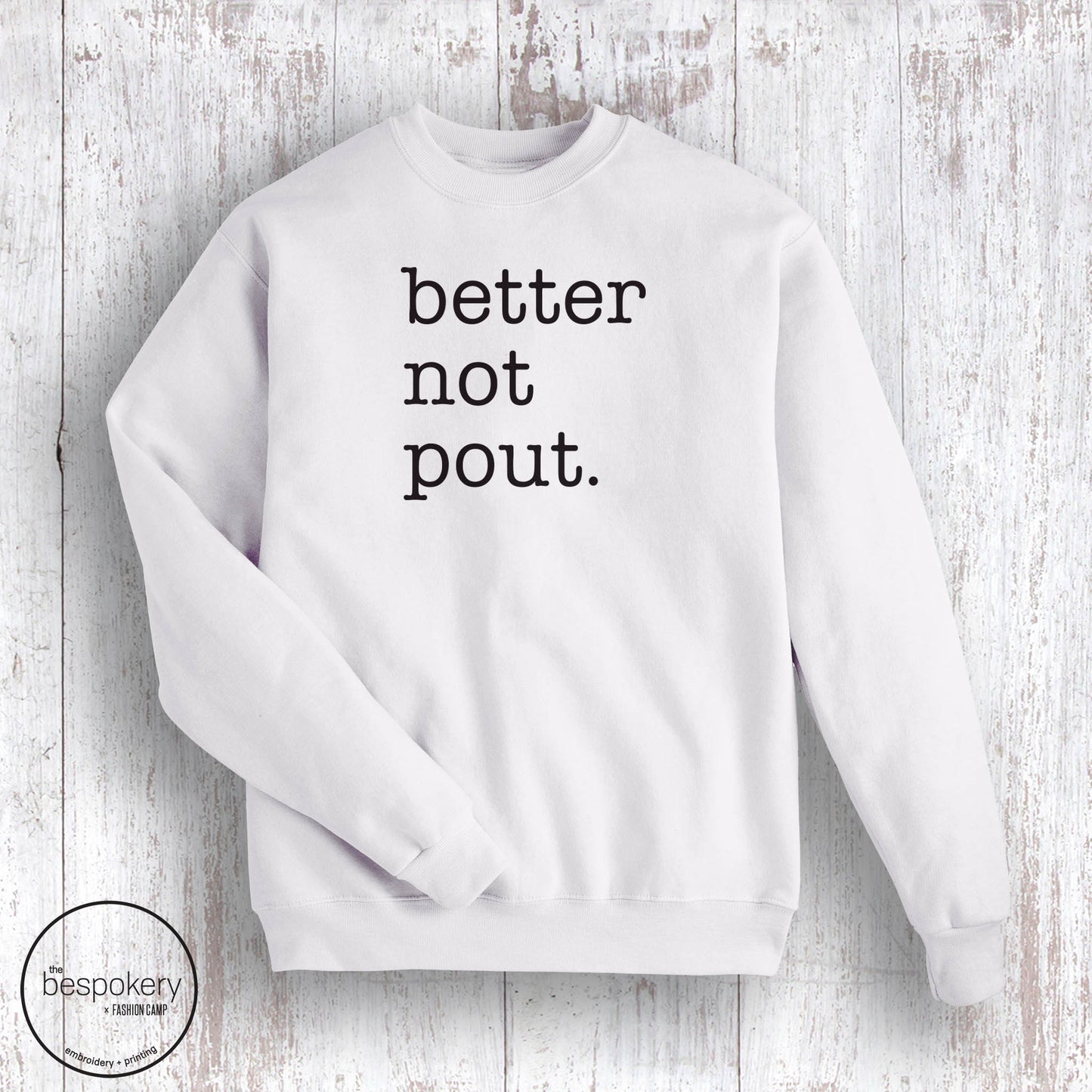 Better Not Pout. Sweatshirt- White (Youth + Adult)