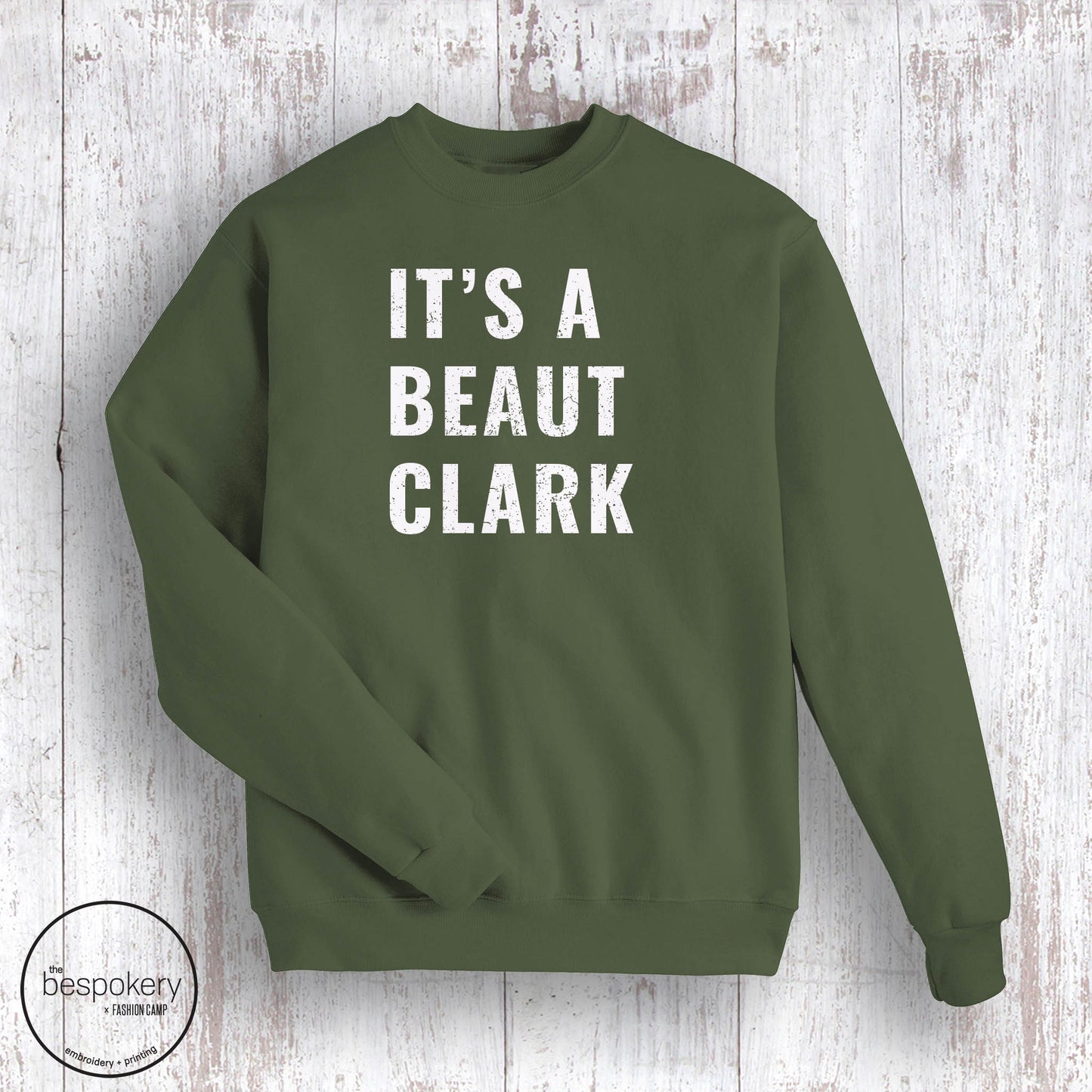 "It's A Beaut Clark" - Military Green Sweatshirt (Adult Only)
