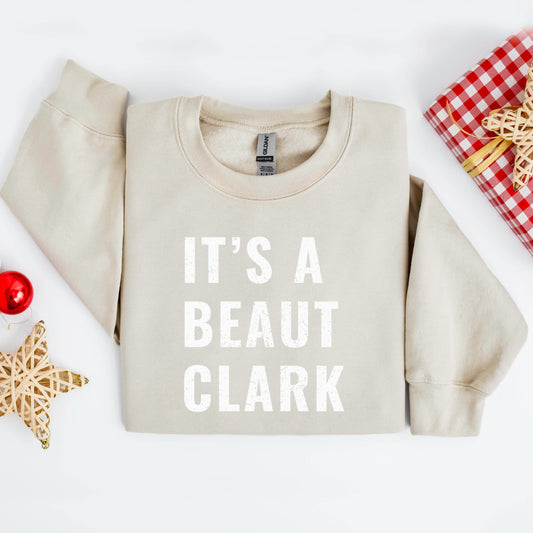 "It's A Beaut Clark" - Sand Sweatshirt (Adult Only)