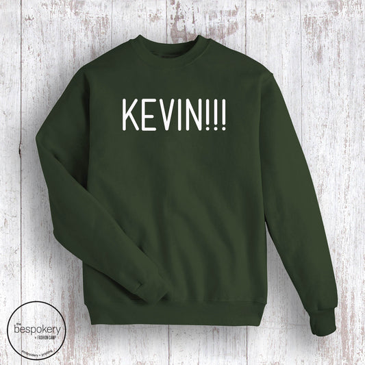 "KEVIN!!!" - Forest Green Sweatshirt (Adult Only)