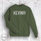 "KEVIN!!!" - Military Green Sweatshirt (Adult Only)