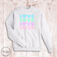 "Love Love Love" - White Sweatshirt
