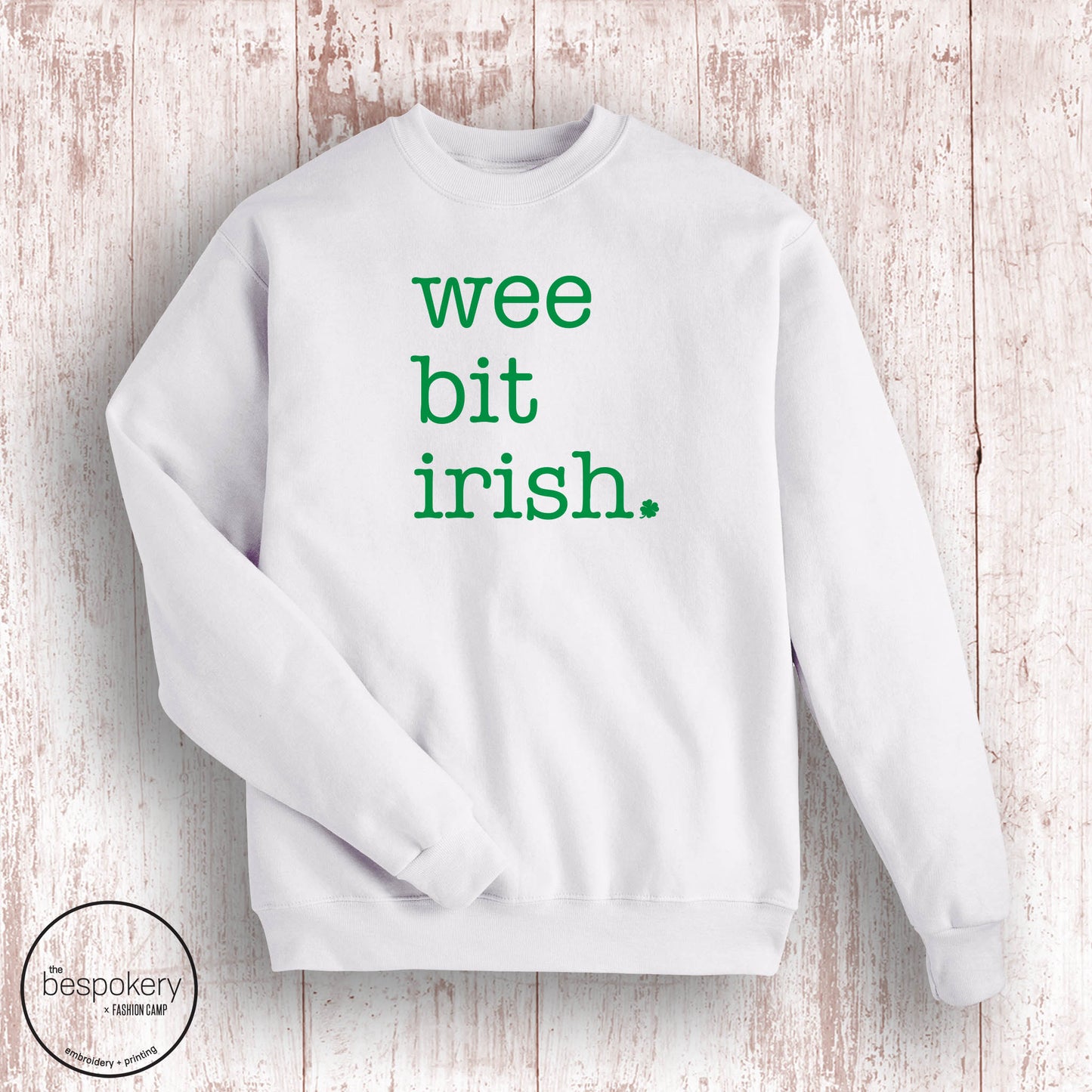 "Wee Bit Irish" - White Sweatshirt
