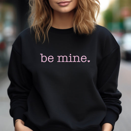 "Be Mine" - Black Sweatshirt