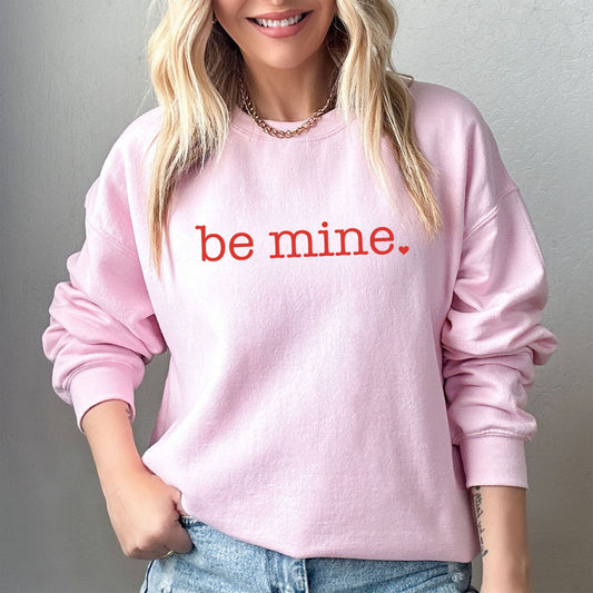 "Be Mine" - Light Pink Sweatshirt (Adult Only)