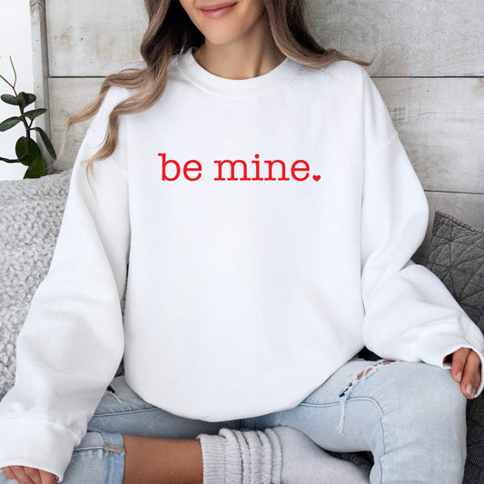 "Be Mine" - White Sweatshirt