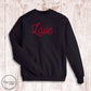 "All You Need Is Love" Sweatshirt- Black (Adult Only)