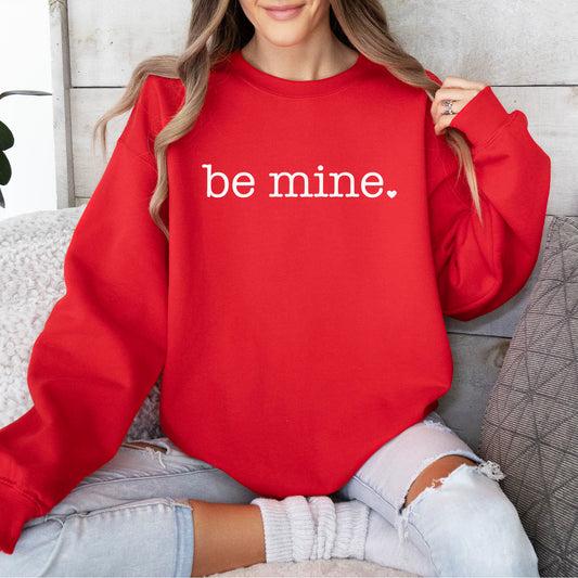 "Be Mine" Sweatshirt- Red (Youth + Adult)