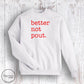 Better Not Pout. Sweatshirt- White (Youth + Adult)