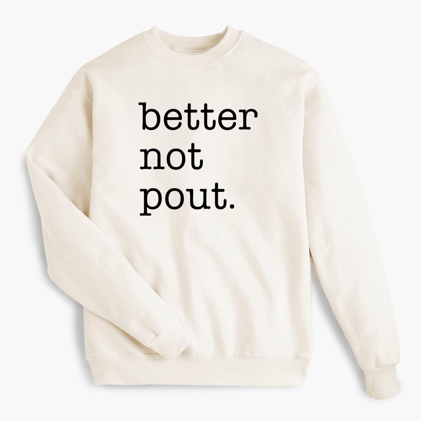 Better Not Pout. Holiday Sweatshirt