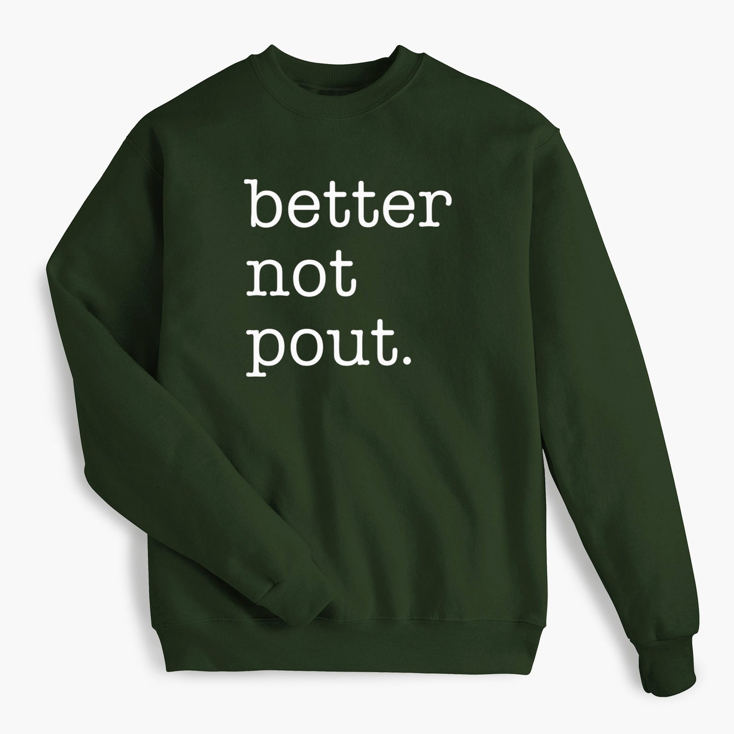 Better Not Pout. Holiday Sweatshirt