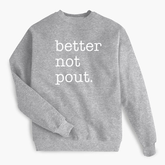 Better Not Pout. - Heather Grey Sweatshirt