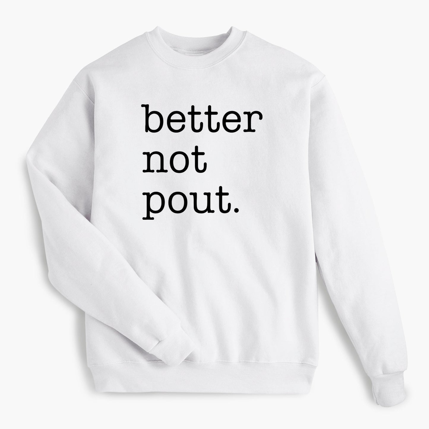 Better Not Pout. Holiday Sweatshirt