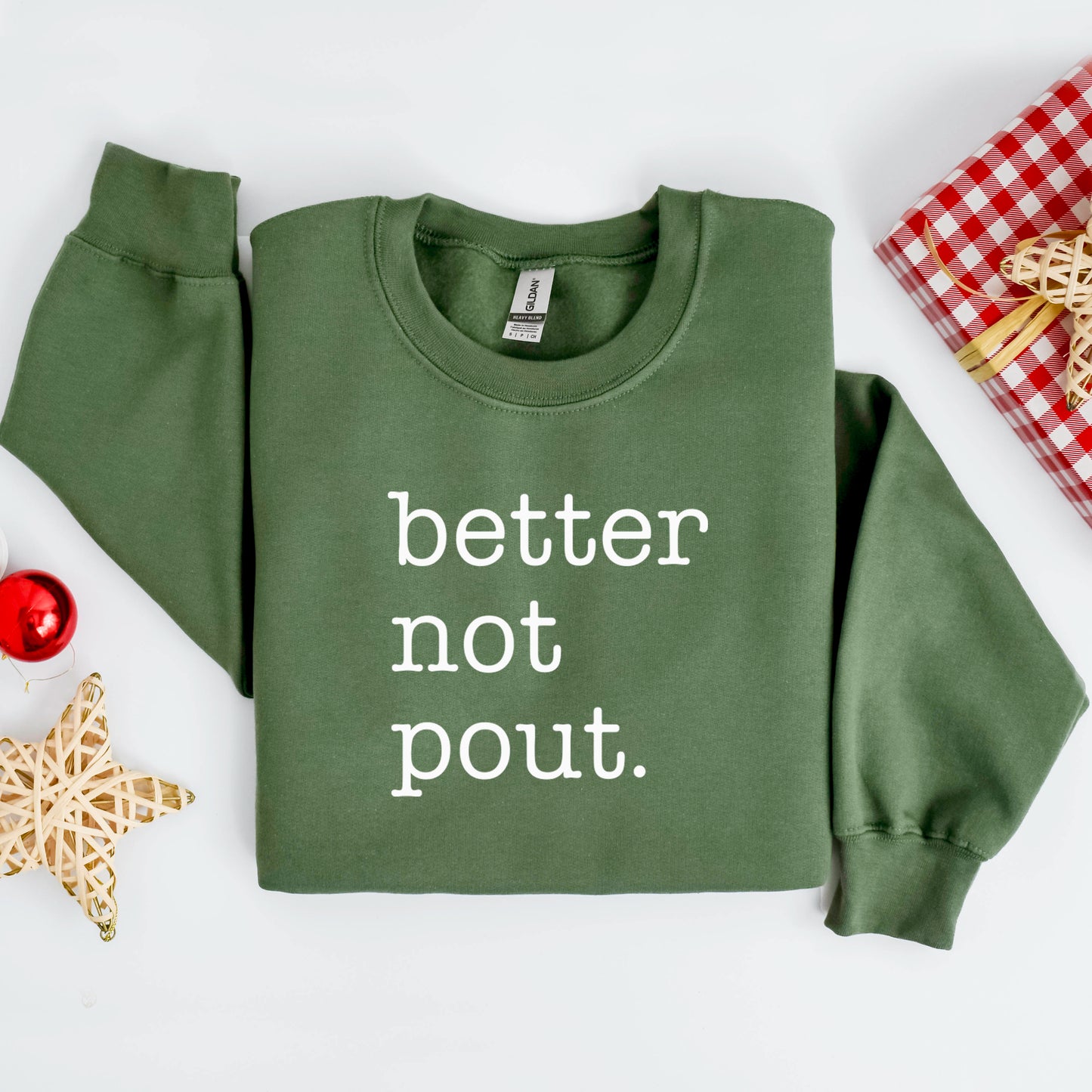 Better Not Pout. Sweatshirt- Military Green (Adult Only)