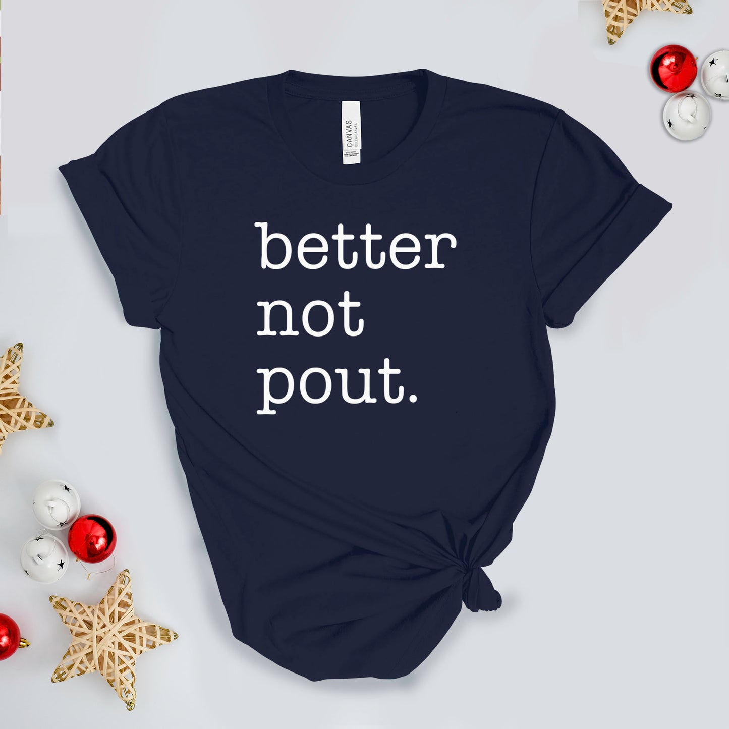 Better Not Pout. Holiday T-shirt