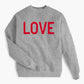 LOVE Valentine's Sweatshirt