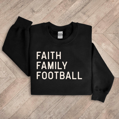 Faith, Family, Football - Black Sweatshirt