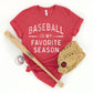 Baseball Is My Favorite Season T-shirt