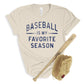 Baseball Is My Favorite Season T-shirt