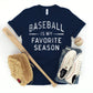 Baseball Is My Favorite Season T-shirt