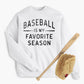 Baseball Is My Favorite Season Youth Sweatshirt