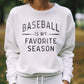 Baseball Is My Favorite Season Adult Sweatshirt