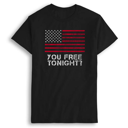 You Free Tonight? T-shirt