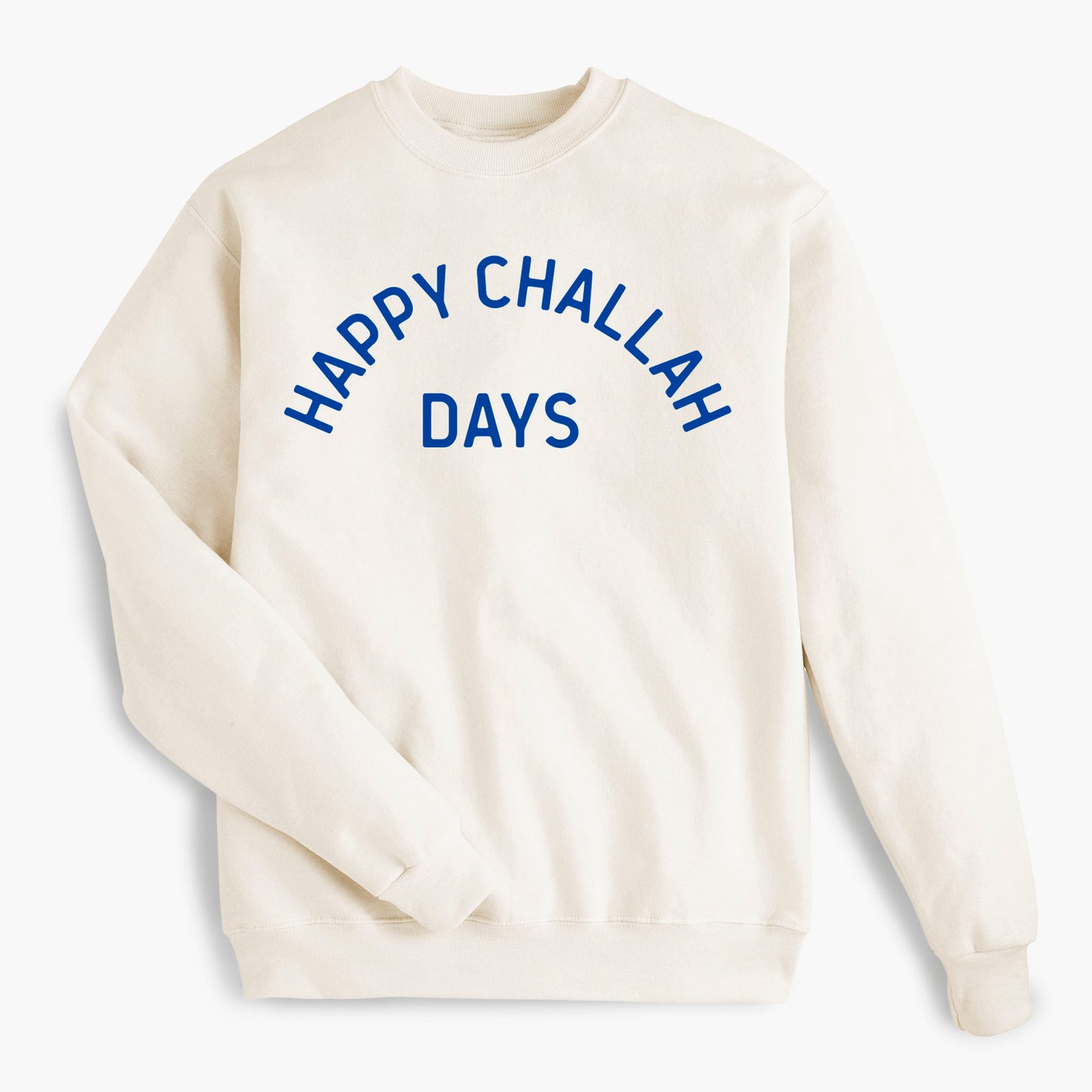 Happy Challah Days Holiday Sweatshirt