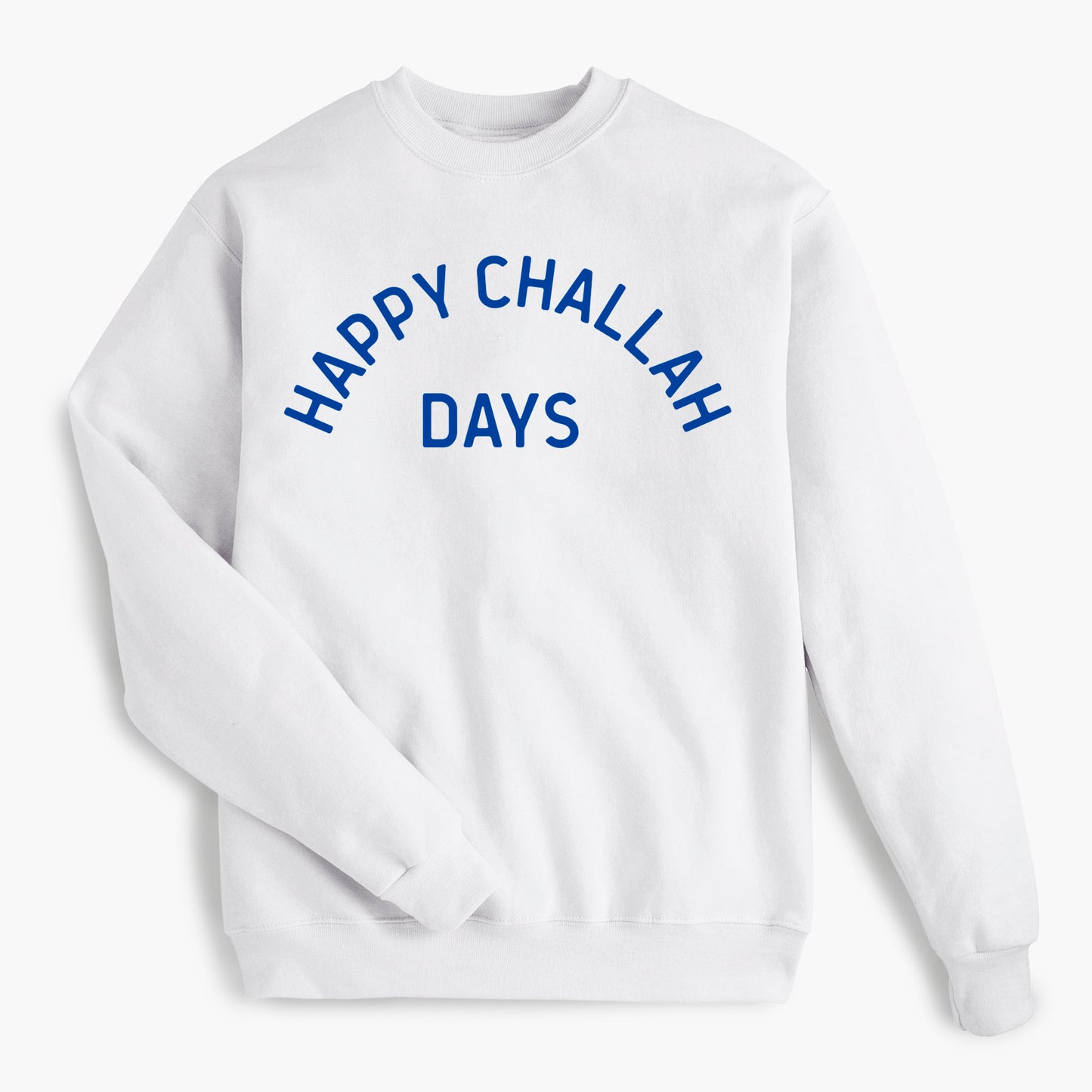 Happy Challah Days Holiday Sweatshirt