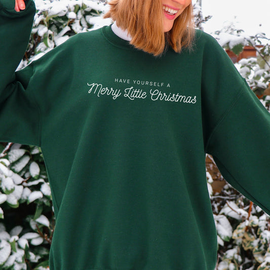 Have Yourself A Merry Little Christmas Holiday Sweatshirt