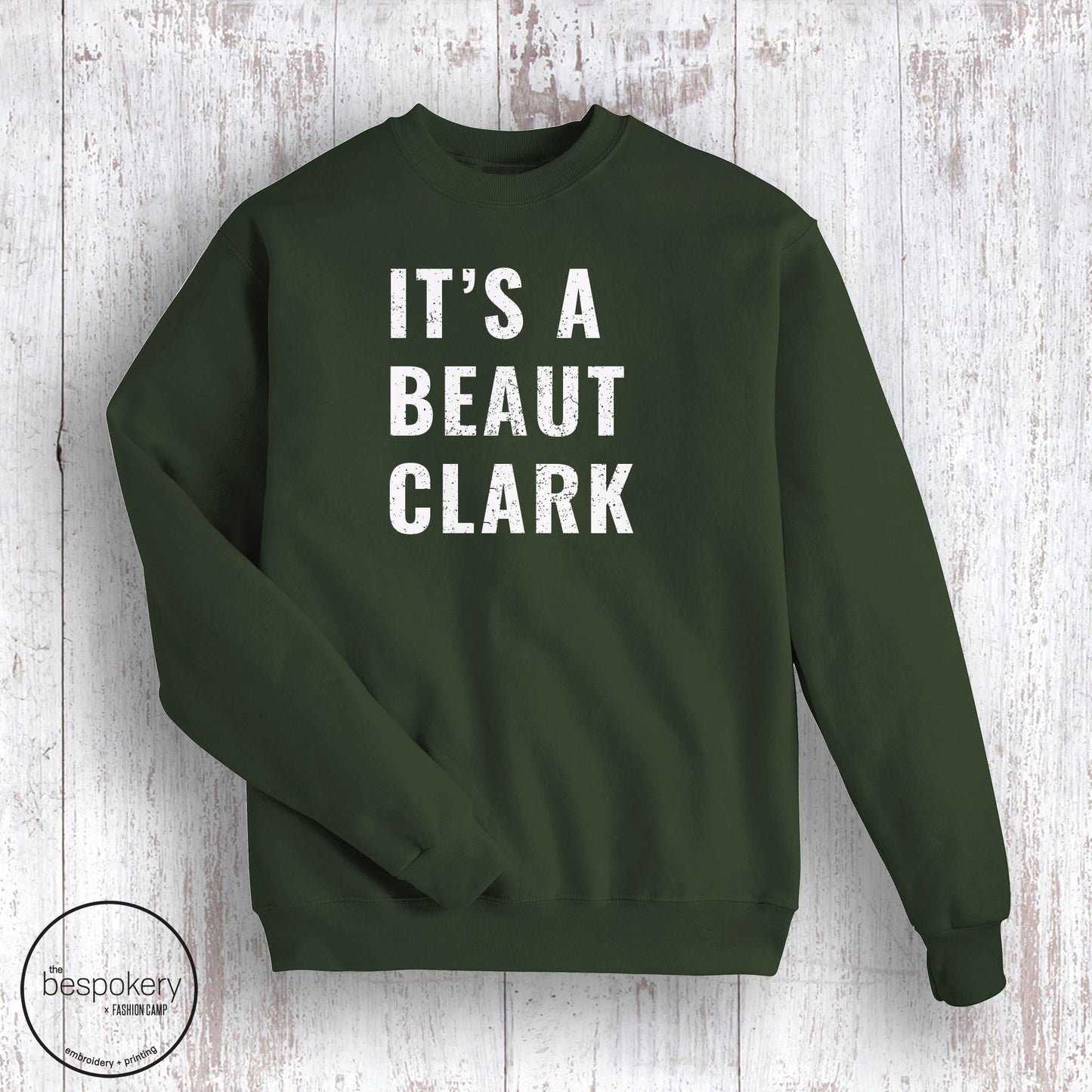 "It's A Beaut Clark" Sweatshirt- Forest Green (Adult Only)