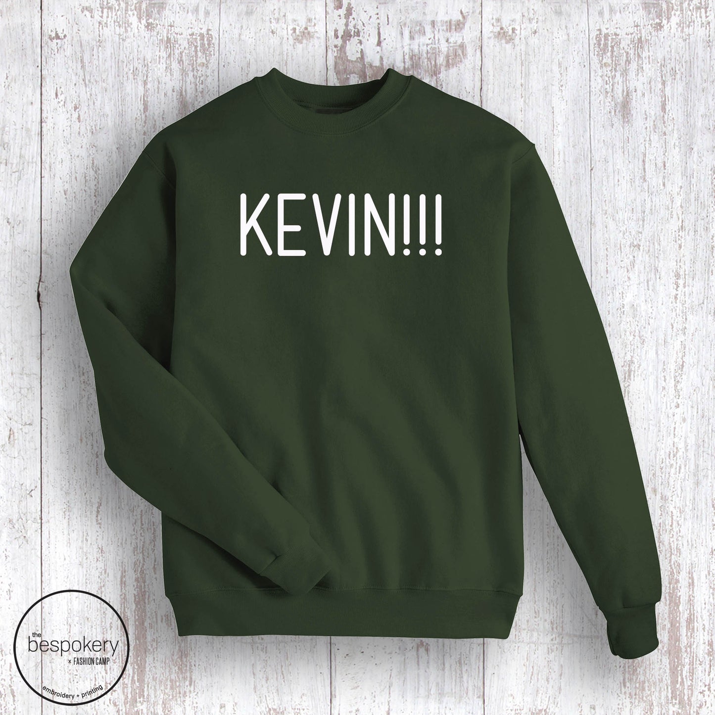 "KEVIN!!!" Sweatshirt- Forest Green (Adult Only)