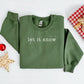 Let It Snow Sweatshirt- Military Green (Adult Only)