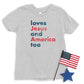 Loves Jesus And America Too T-shirt