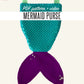 Mermaid Purse Sewing Pattern - Digital Download & Video Tutorial