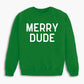 Merry Dude Holiday Youth Toddler Sweatshirt