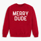 Merry Dude Holiday Youth Toddler Sweatshirt