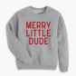 Merry Dude Holiday Youth Toddler Sweatshirt