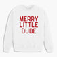 Merry Dude Holiday Youth Toddler Sweatshirt