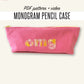 Monogram Pencil Pouch Sewing Pattern - Digital Download & Video Tutorial