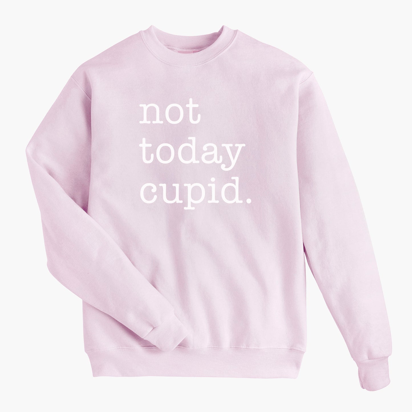 Not Today Cupid Valentine's Sweatshirt